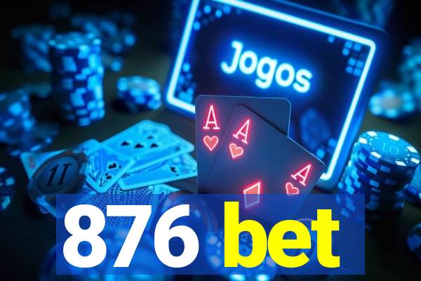 876 bet